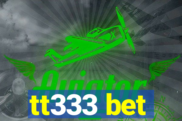 tt333 bet
